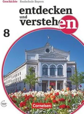Produktbild von Entdecken und verstehen 8. Jahrgangsstufe - Für die sechsstufige Realschule in Bayern - Vom Zeitalter der Aufklärung bis zum Deutschen Kaiserreich