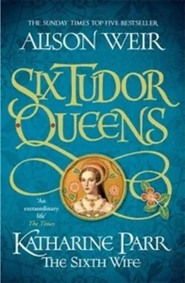 Productafbeelding van Six Tudor Queens: Katharine Parr, The Sixth Wife