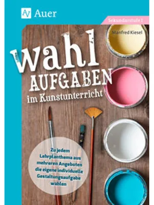 Zdjęcie produktu dla Wahlaufgaben im Kunstunterricht Kl. 5-7