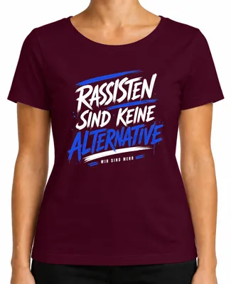 Produktbild von Rassisten sind keine Alternative Wir sind mehr Statement Sarkasmus Damen T-Shirt, Burgundy, M