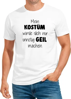 Produktbild von Herren T-Shirt Spruch Mein Kostüm würde dich nur unnötig geil machen Faschingsshirt Last Minute Kostüm Karneval Moonworks®