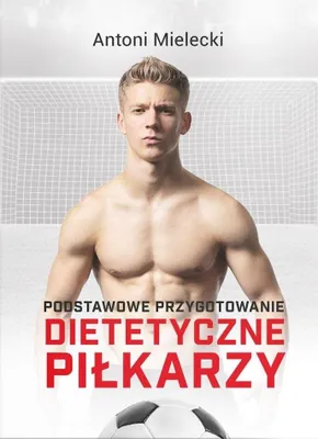 Obrázok produktu pre Podstawowe przygotowanie dietetyczne piłkarzy
