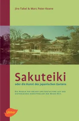 Immagine prodotto di Sakuteiki oder die Kunst des japanischen Gartens