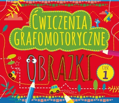 Image de Ćwiczenia grafomotoryczne. Obrazki. Część 1