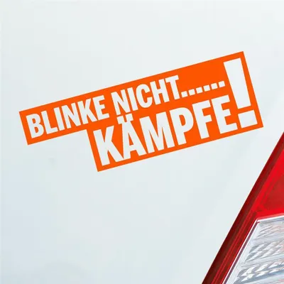 Produktbild von Auto Aufkleber Blinke nicht… Kämpfe! Tuning Car 15x5 cm Orange Sticker Heckscheibenaufkleber
