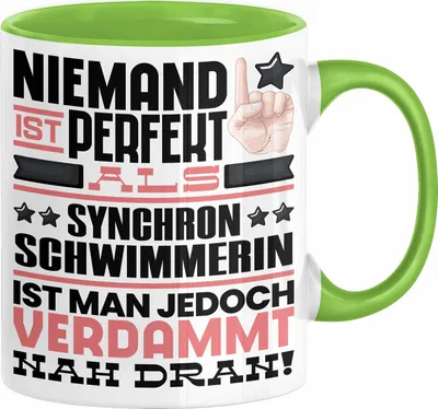 Produktbild von Synchronschwimmerin Geschenk Tasse Lustige Geschenkidee für Synchronschwimmerin Geburtstag Kaffee-Becher Niemand Ist Perfekt Aber Als Synchronschwimmerin Ist Man Nah Dran (Grün)