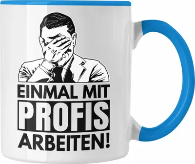 Produktbild von Trendation - Einmal Mit Profis Arbeiten Handwerker Tasse Geschenk Spruch Männer Arbeit Maurer Schreiner Tischler (Blau)