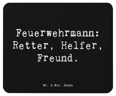 Produktbild von Mr. & Mrs. Panda Mauspad Spruch Feuerwehrmann Rettungsheld - Schwarz - Geschenk, unvergesslich, Danke, Aufmerksamkeit, mousematte, handgefertigt, mutig, Bedanken, sagen