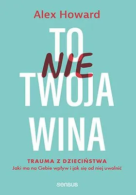 Produktbild von Trauma z dzieciństwa i jej wpływ na dorosłe życie