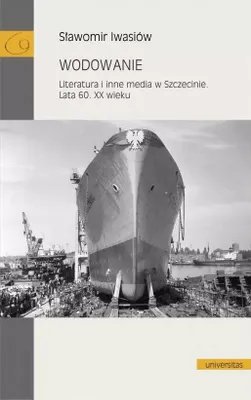 Immagine prodotto di Wodowanie. Literatura i inne media w Szczecinie. Lata 60. XX wieku