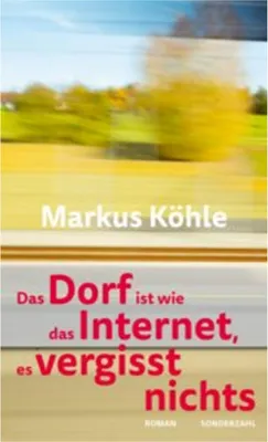Zdjęcie produktu dla Das Dorf ist wie das Internet, es vergisst nichts