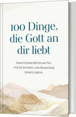 Produktbild von 100 Dinge, die Gott an dir liebt