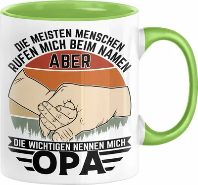 Produktbild von Opa Tasse Geschenk Bester Opa Geschenkidee Kaffee-Becher Geburtstag Die Meisten Menschen Rufen Mich Beim Namen Aber Die Wichtigsten Nennen Mich Opa Kaffee-Becher (Grün)