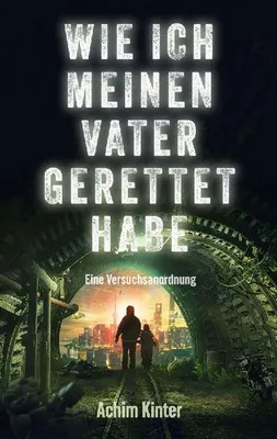 Produktbild von Wie ich meinen Vater gerettet habe