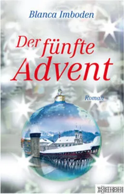 Image de Der fünfte Advent Roman – Eine weihnachtliche Geschichte über Christbaumkugeln aus der Schweiz
