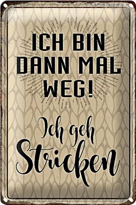 Produktbild von Blechschild Spruch 20x30cm ich bin dann weg geh stricken