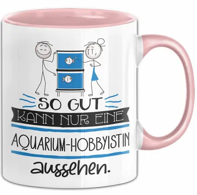Produktbild von Aquarium-Hobbyistin Geschenk Tasse So Gut Kann Nur Eine Aquarium-Hobbyistin Aussehen Geschenkidee Geburtstag Weihnachten Lustig (Rosa)
