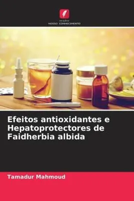 Produktbild von Efeitos antioxidantes e Hepatoprotectores de Faidherbia albida