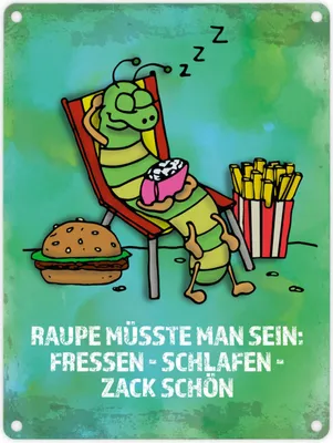 Produktbild von Metallschild mit Raupe Motiv und Spruch: Raupe müsste man sein: fressen ...