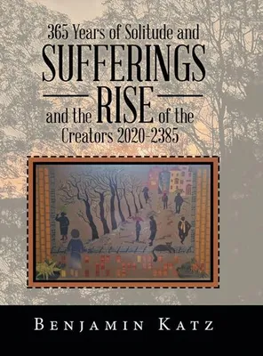Productafbeelding van 365 Years of Solitude and Sufferings and the Rise of the Creators 2020-2385