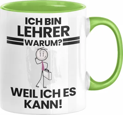 Produktbild von Lehrer Geschenk Tasse Lustiger Spruch Ich Bin Lehrer Warum Weil Ich Es Kann Geschenkidee Bester Lehrer Geburtstag Kaffee-Becher (Grün)