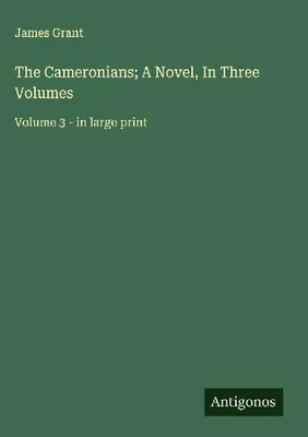Produktbild von The Cameronians; A Novel, In Three Volumes
