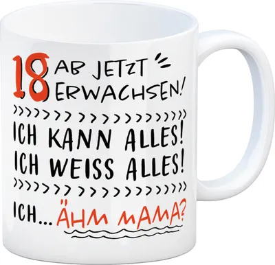 Produktbild von 18. Geburtstag Kaffeebecher mit Spruch Ich kann alles - ähm Mama?