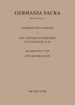Produktbild von Die Bistümer der Kirchenprovinz Salzburg. Das Erzbistum Salzburg I. Die Zisterzienserabtei Raitenhaslach