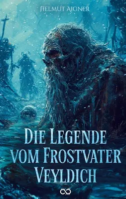 Produktbild von Die Legende vom Frostvater Veyldich