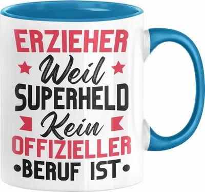 Produktbild von Erzieher Tasse Geschenk Spruch Weil Superheld Kein Offizieller Beruf Ist (Blau)