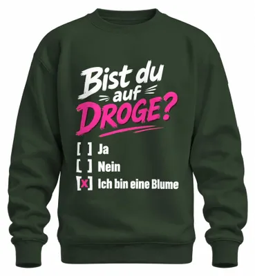 Imagen del producto de ¿Estás en DROGAS? Soy una sudadera con estampado de flores, con un toque sarcástico, de color verde botella, talla XXL