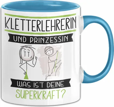 Produktbild von Kletterlehrerin Und Prinzessin Tasse Geschenk Für Eine Kletterlehrerin Geburtstag Was Ist Deine Superkraft (Blau)
