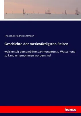 Zdjęcie produktu dla Geschichte der merkwürdigsten Reisen