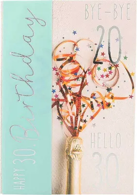 Produktbild von 1 xGeburtstagskarte 03/Happy 30 Birthday Bye-bye 20 hello 30