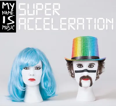 Produktbild von My Name Is Music-Super Acceleration