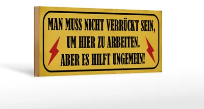 Produktbild von Holzschild Spruch 27x10cm nicht verrückt um hier arbeiten