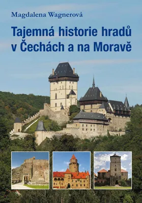 Zdjęcie produktu dla Tajemná historie hradů v Čechách a na Moravě (Wagnerová Magdalena)
