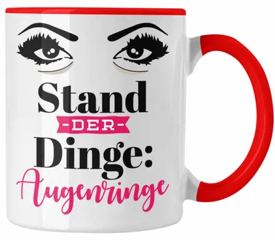 Produktbild von Stand Der Dinge Augenringe Tasse Geschenk für Frauen Mutter Ehefrau Kollegin Geschenkidee Lustiger Spruch auf Tasse (Rot)
