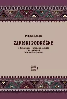 Obrázok produktu pre Zapiski podróżne. W tłumaczeniu z języka ormiańskiego i w opracowaniu Hripsime Mamikonyan