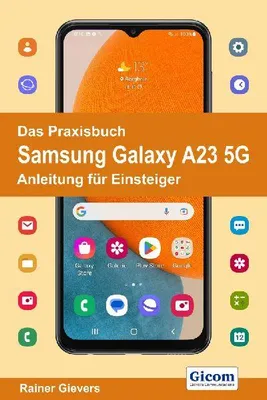 Produktbild von Das Praxisbuch Samsung Galaxy A23 5G - Anleitung für Einsteiger