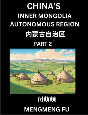Produktbild von China's Inner Mongolia Autonomous Region (Part 2)- Learn Chinese Characters, Words, Phrases with Chinese Names, Surnames and Geography