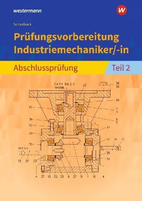 Produktbild von Prüfungsvorbereitung Industriemechaniker/-in. Abschlussprüfung Teil 2