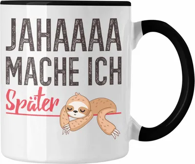 Produktbild von Trendation - Faultier Tasse Jahaaa Mache Ich Später Lustige Kaffeetasse mit Spruch Geburtstag Kinder Frauen Männer Kollegin (Schwarz)