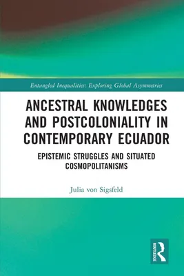 Produktbild von Ancestral Knowledges and Postcoloniality in Contemporary Ecuador
