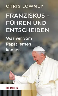 Obrázok produktu pre Lowney, C: Franziskus - Führen und Entscheiden