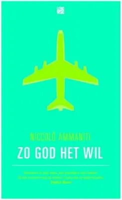 Productafbeelding van Ammaniti, Niccolò:Zo god het wil / druk 10