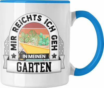 Produktbild von Trendation - Garten Tasse Geschenk Lustiger Spruch Mir Reichts Ich Geh In Meinen Garten Hobbygärtner Becher Geschenkidee (Blau)
