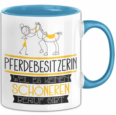 Produktbild von Pferdebesitzerin Weil Es Keinen Schöneren Beruf Gibt Tasse Geschenk für Eine Pferdebesitzerin Lustig (Blau)