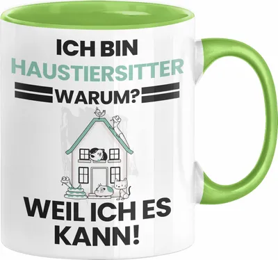 Produktbild von Haustiersitter Geschenk Tasse Lustiger Spruch Ich Bin Haustiersitter Warum Weil Ich Es Kann Geschenkidee Bester Haustiersitter Geburtstag Kaffee-Becher (Grün)
