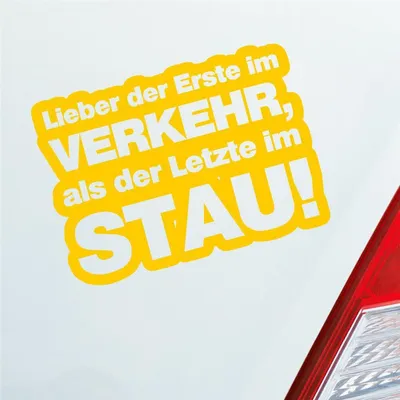 Produktbild von Auto Aufkleber Lieber der Erste im Verkehr, als der Letzte im Stau! 13x9,5 cm Gelb Sticker Heckscheibenaufkleber